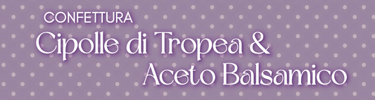 Confettura di Cipolle di Tropea e Aceto Balsamico